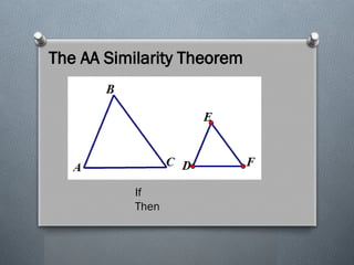 The AA Similarity Theorem
If
Then
 