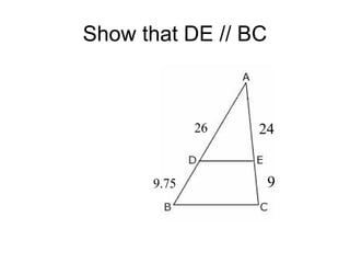 Show that DE // BC
9
75
.
9
24
26
 