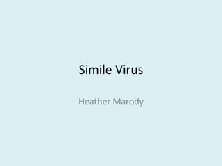 Simile Virus Heather Marody 