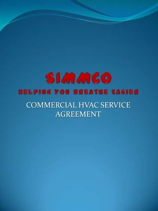 COMMERCIAL HVAC SERVICE
     AGREEMENT
 