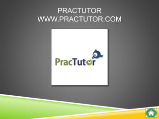 PRACTUTOR
WWW.PRACTUTOR.COM
 