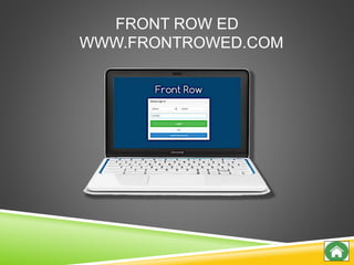 FRONT ROW ED
WWW.FRONTROWED.COM
 