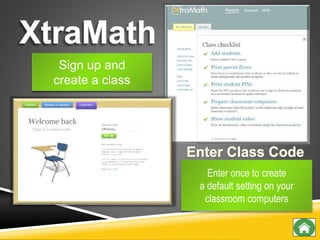 Sign up and
create a class
Enter once to create
a default setting on your
classroom computers
 