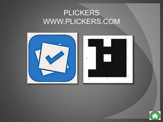 PLICKERS
WWW.PLICKERS.COM
 