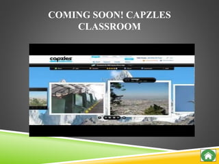 COMING SOON! CAPZLES
CLASSROOM
 