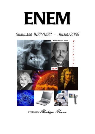 ENEM
Simulado INEP/MEC – Julho/2009




       Professor   Rodrigo Penna
 
