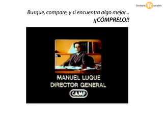 Busque, compare, y si encuentra algo mejor...
                             ¡¡CÓMPRELO!!
 