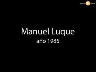 Manuel Luque
   año 1985
 