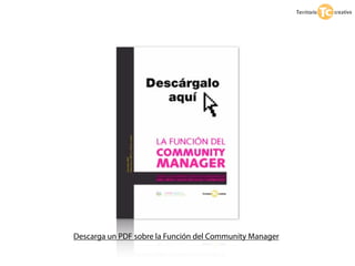 Descarga un PDF sobre la Función del Community Manager
 
