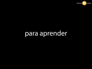 para aprender
 