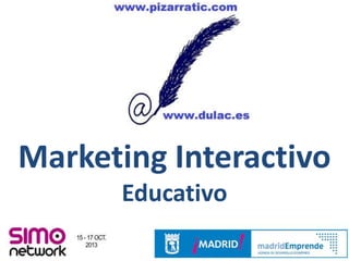 Marketing Interactivo
Educativo

 