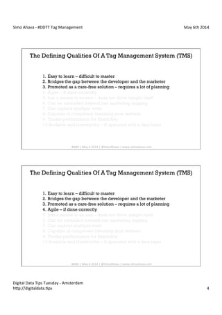 Simo	
  Ahava	
  -­‐	
  #DDTT	
  Tag	
  Management	
   May	
  6th	
  2014	
  
Digital	
  Data	
  Tips	
  Tuesday	
  -­‐	
 ...
