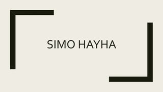 SIMO HAYHA
 