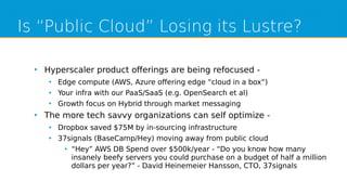 Is “Public Cloud” Losing its Lustre?
●
Hyperscaler product oJerings are being refocused -
●
Edge compute (AWS, Azure oJeri...