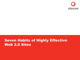 Seven Habits of Highly Effective Web 2.0 Sites 