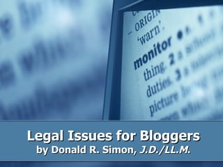 Legal Issues for Bloggers by Donald R. Simon,  J.D./LL.M . 