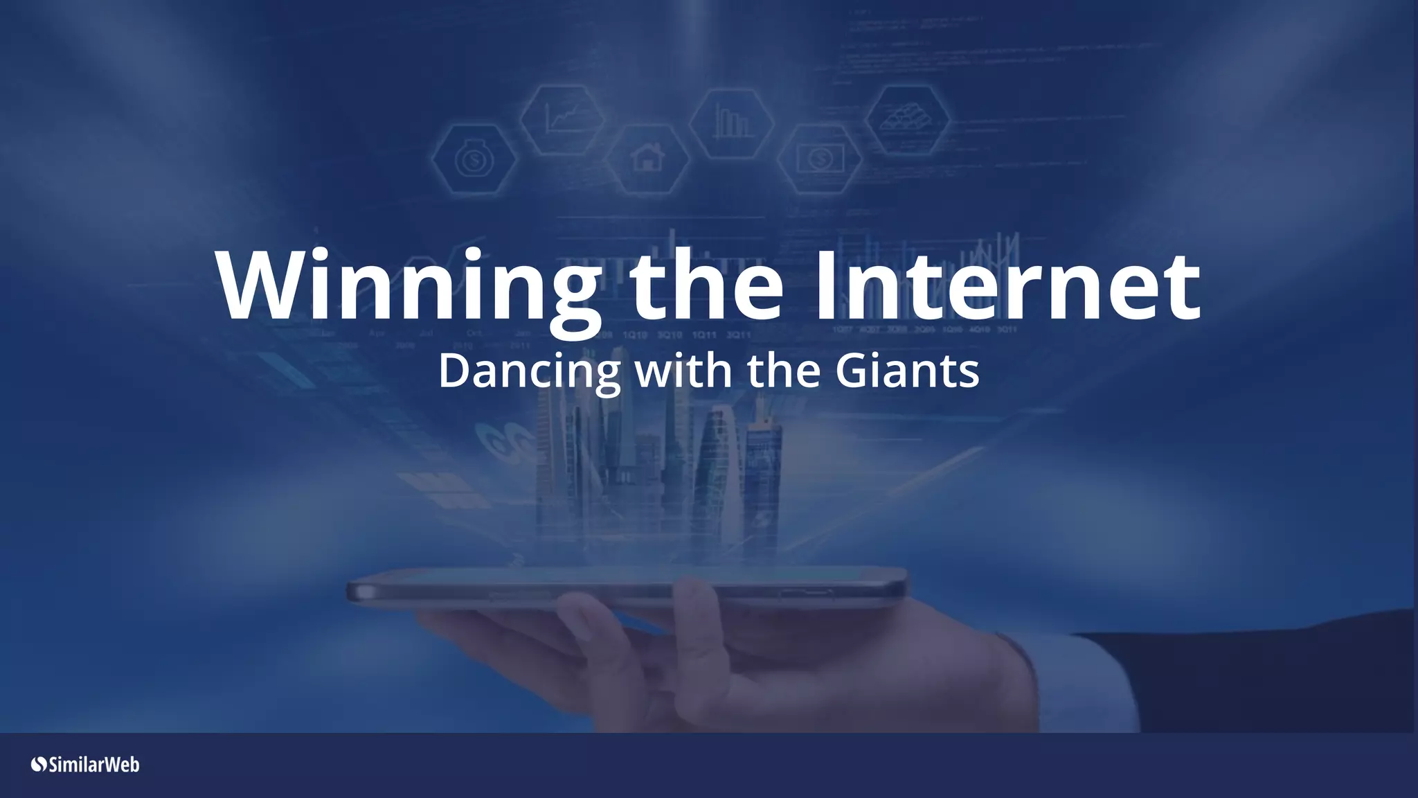 Winning the Internet
Dancing with the Giants
 