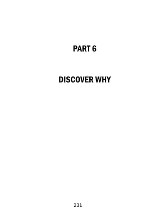 231
PART 6
DISCOVER WHY
 