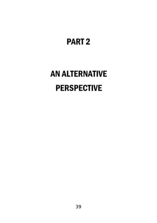 39
PART 2
AN ALTERNATIVE
PERSPECTIVE
 