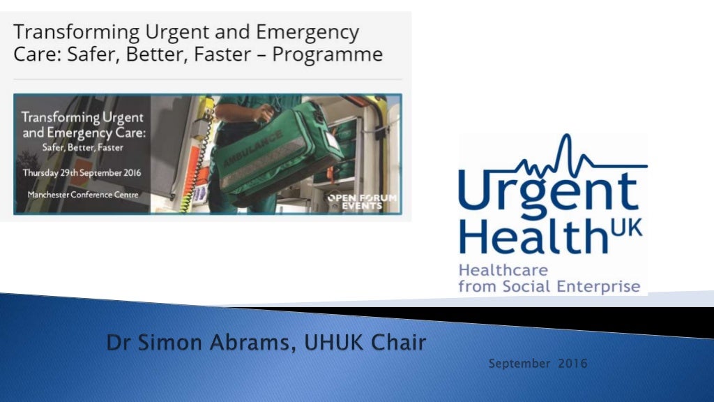 Transforming Urgent and Emergency Care Safer, Better, Faster