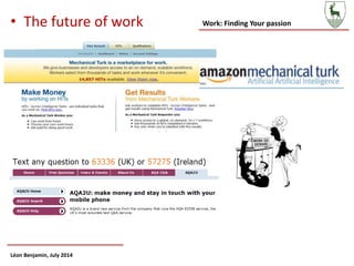 Work: Finding Your passion
Léon Benjamin, July 2014
• The future of work
 
