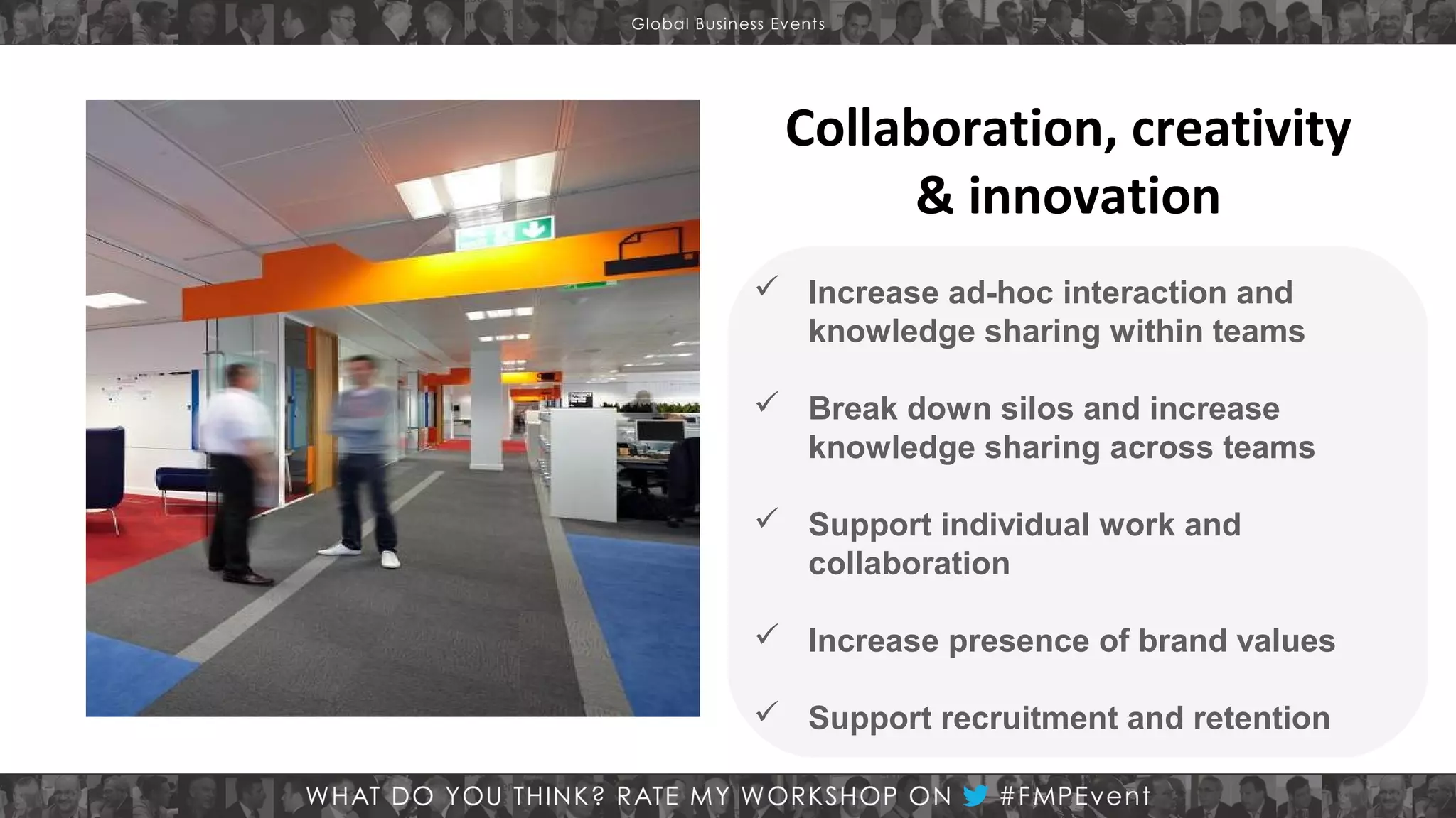 Collaboration, creativity
& innovation
 Increase ad-hoc interaction and
knowledge sharing within teams
 Break down silos and increase
knowledge sharing across teams
 Support individual work and
collaboration
 Increase presence of brand values
 Support recruitment and retention

 