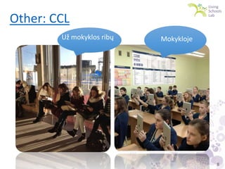 Other: CCL
Už mokyklos ribų

Mokykloje

8

 