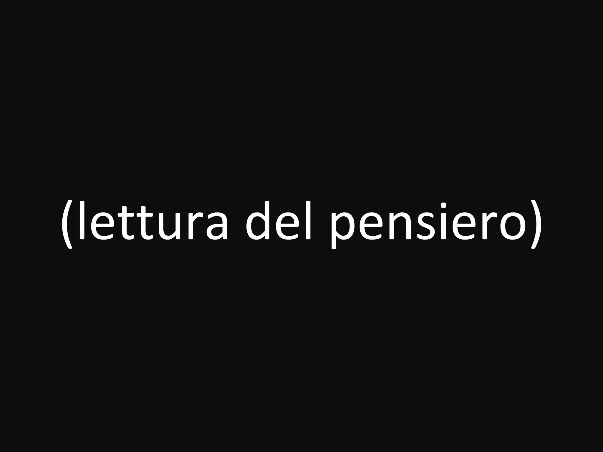 (lettura del pensiero)
 