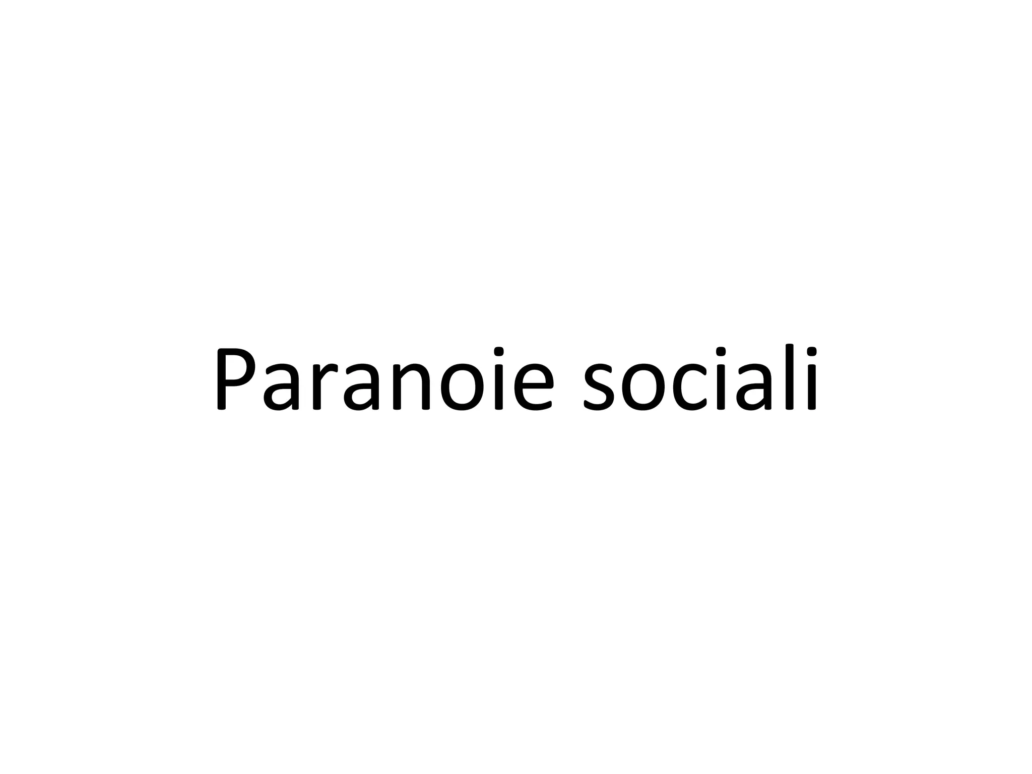Paranoie sociali
 