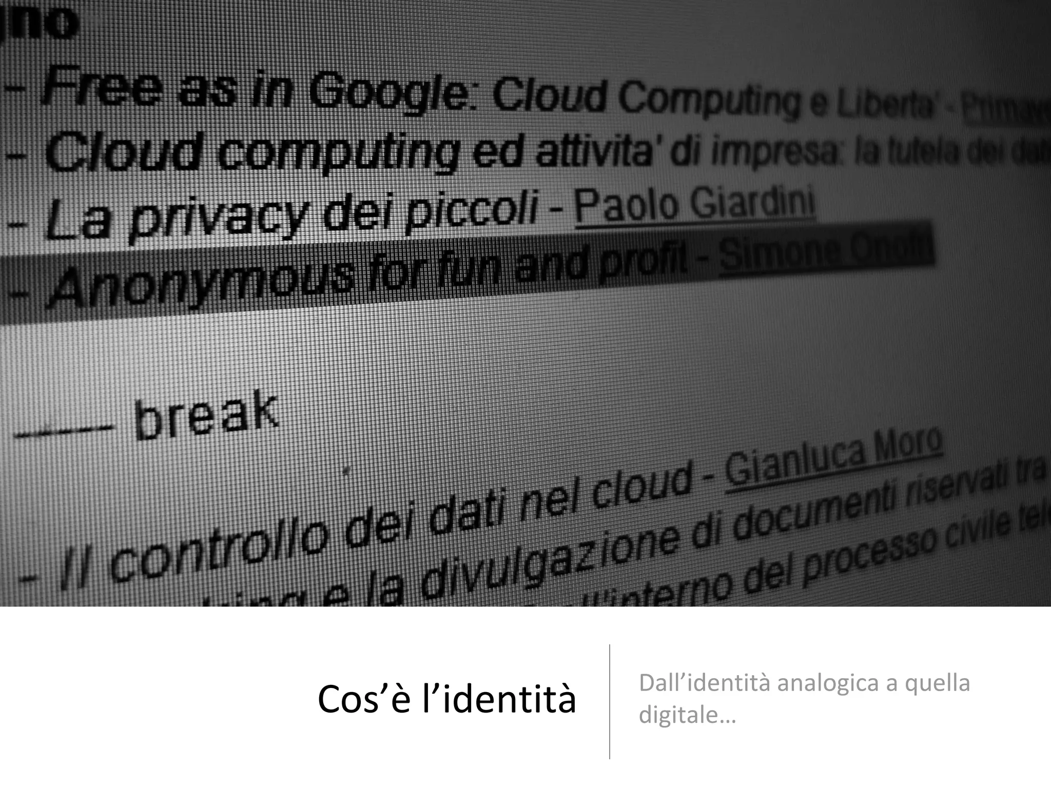 Dall’identità analogica a quella
Cos’è l’identità   digitale…
 