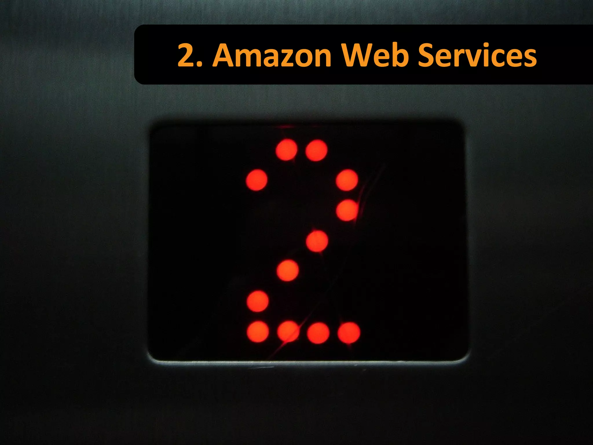 2. Amazon Web Services 