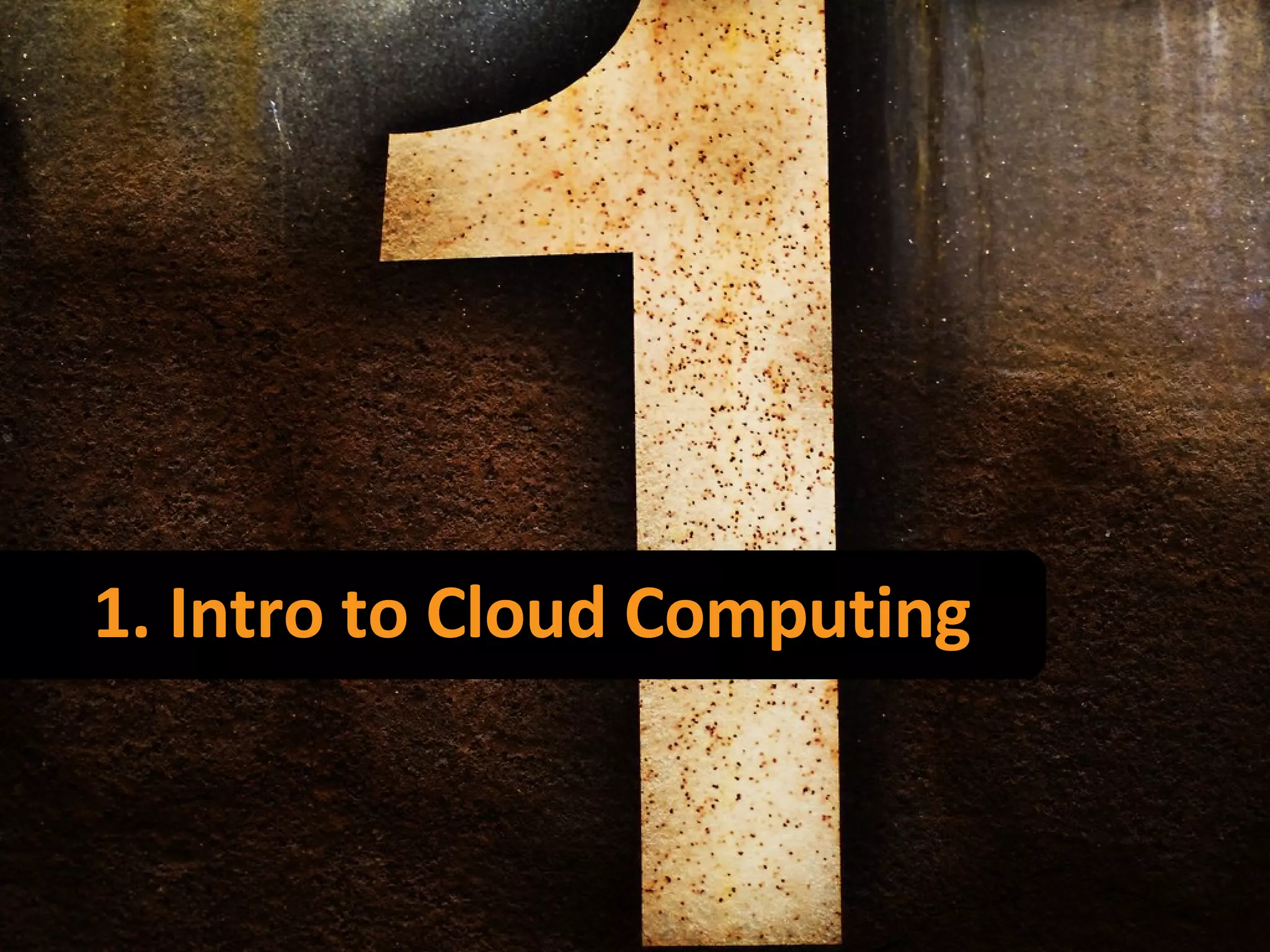 1. Intro to Cloud Computing 