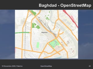 18 Novembre 2009, Palermo OpenStreetMap 20
Baghdad - OpenStreetMapBaghdad - OpenStreetMap
 