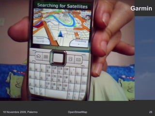 18 Novembre 2009, Palermo OpenStreetMap 26
Garmin
 