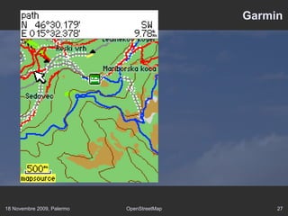 18 Novembre 2009, Palermo OpenStreetMap 27
Garmin
 