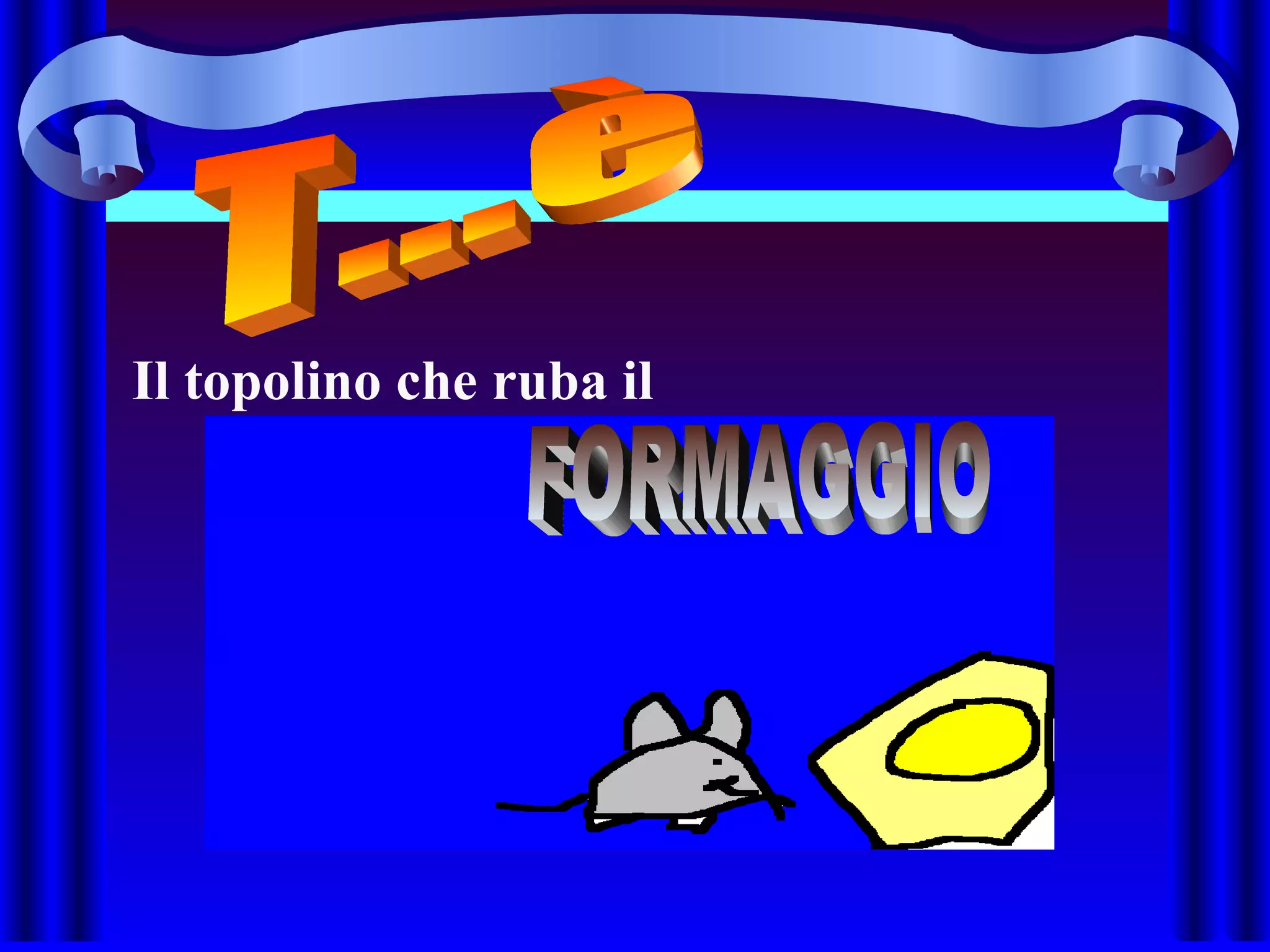 Il topolino che ruba il
 
