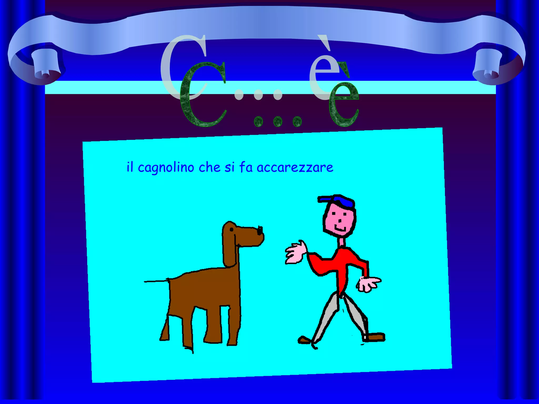 il cagnolino che si fa accarezzare
 