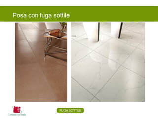 Posa con fuga sottile 
FUGA SOTTILE  