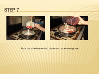 Pour the strawberries into pieces and strawberry puree
 
