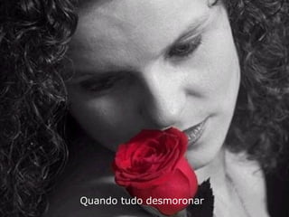 Quando tudo desmoronar
 