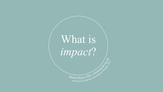 What is
impact?
 