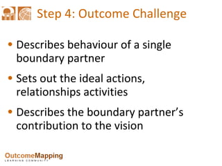 Step 4: Outcome Challenge ,[object Object],[object Object],[object Object]