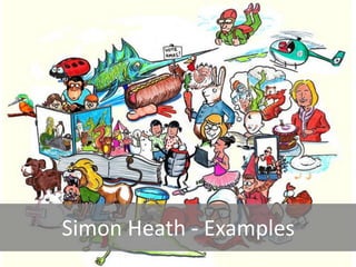 Simon Heath - Examples
 