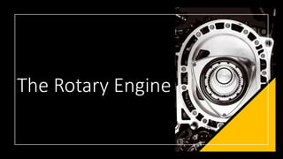 The Rotary Engine
 