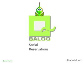 Social Reservations Simon Munro http://simonmunro.com 