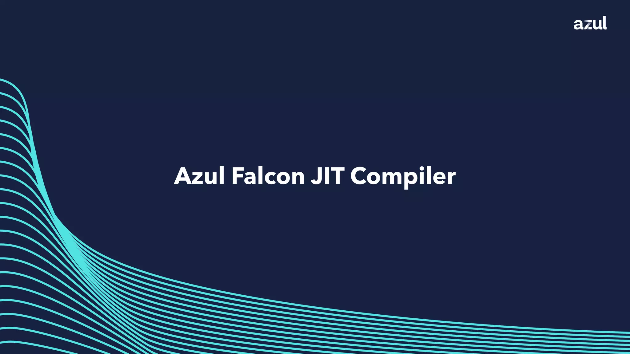 13
Azul Falcon JIT Compiler
 