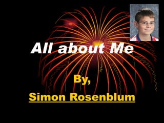 All about Me By, Simon Rosenblum 