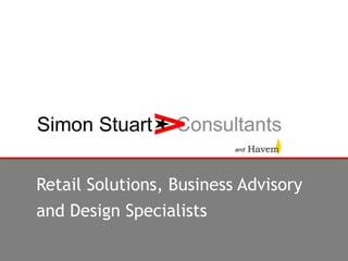 Retail Solutions, Business Advisory
and Design Specialists
and
 