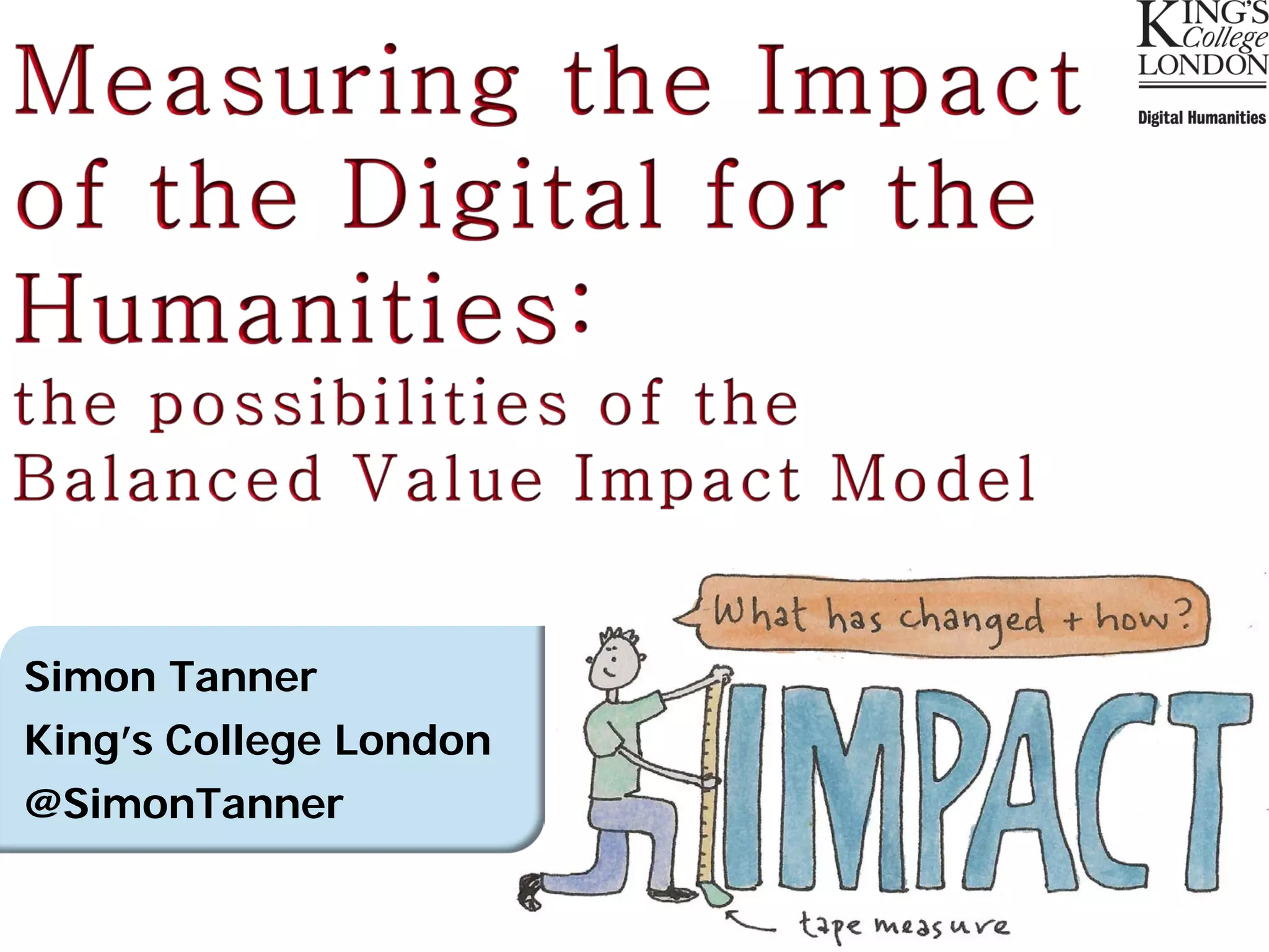 Simon Tanner
King’s College London
@SimonTanner
 