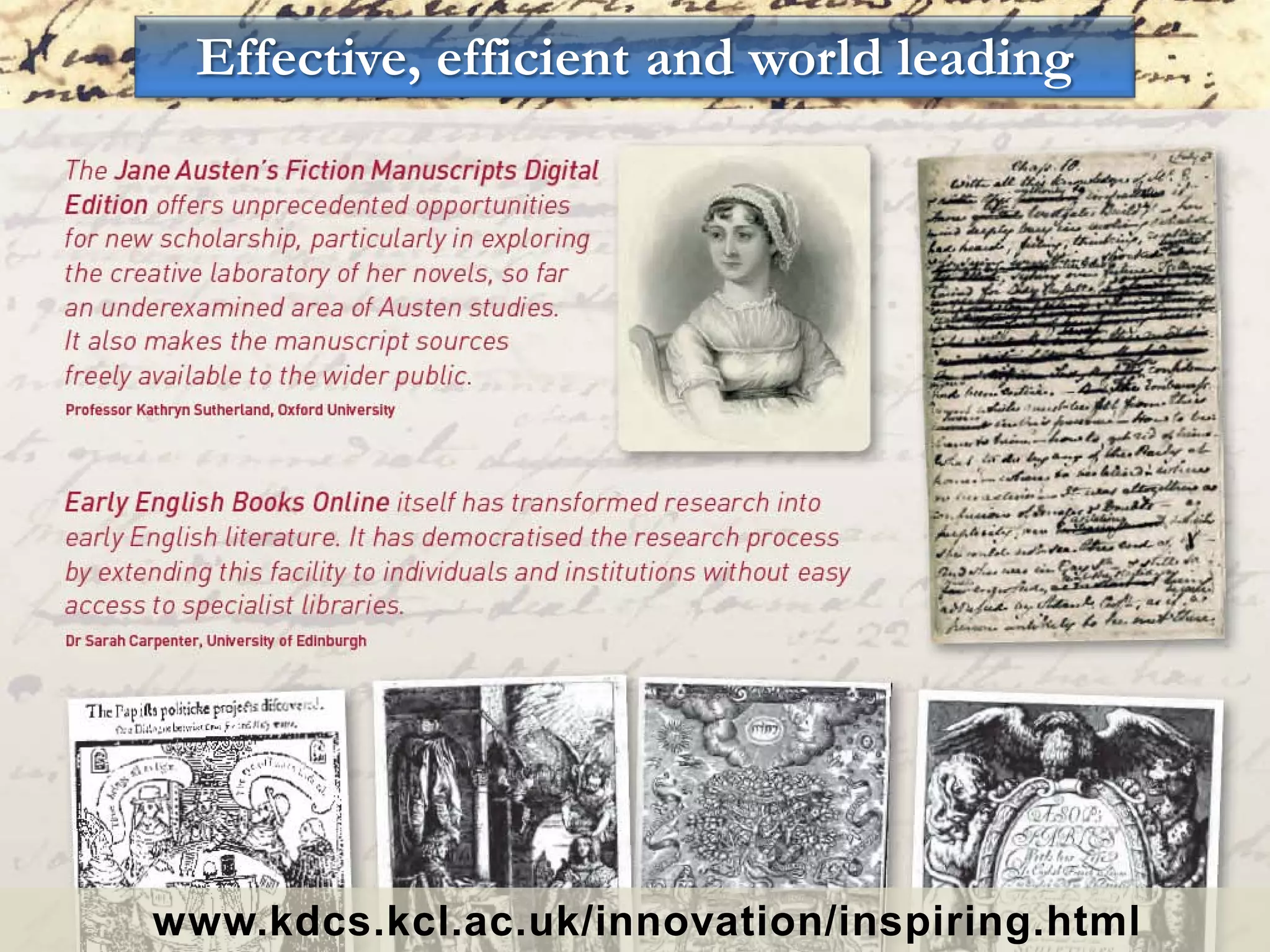 Effective, efficient and world leading




www.kdcs.kcl.ac.uk/innovation/inspiring.html
 